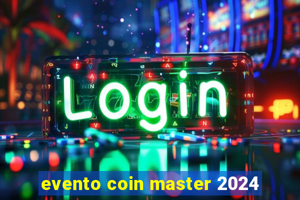 evento coin master 2024